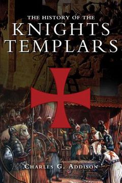portada the history of the knights templars, the temple church, and the temple