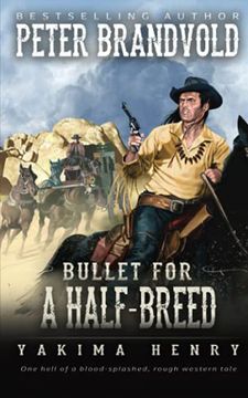 portada Bullet for a Half-Breed: A Western Fiction Classic: 7 (Yakima Henry) (en Inglés)
