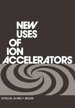 portada New Uses of Ion Accelerators (en Inglés)