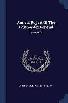 portada Annual Report Of The Postmaster General; Volume 916 (en Inglés)