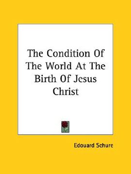 portada the condition of the world at the birth of jesus christ (en Inglés)
