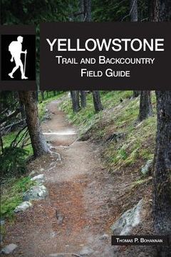 portada Yellowstone Trail and Backcountry Field Guide (en Inglés)