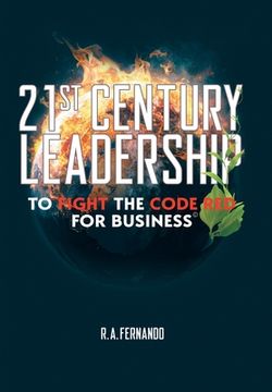 portada 21St Century Leadership to Fight the Code Red for Business (in English)