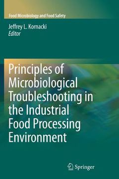 portada principles of microbiological troubleshooting in the industrial food processing environment (in English)