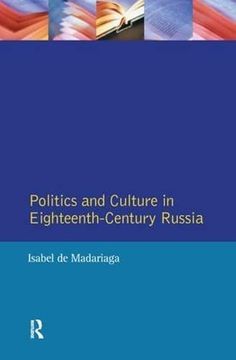 portada Politics and Culture in Eighteenth-Century Russia: Collected Essays by Isabel de Madariaga (in English)