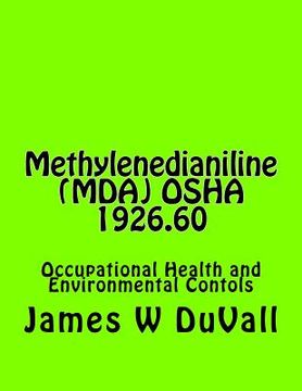 portada Methylenedianiline (MDA) OSHA 1926.60: Occupational Health and Environmental Contols (en Inglés)