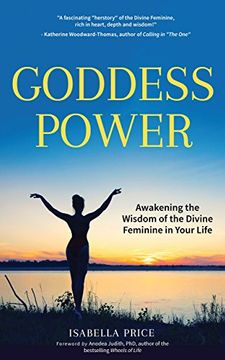 portada Goddess Power: Awakening the Wisdom of the Divine Feminine in Your Life (in English)
