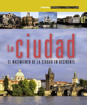 portada La Ciudad / the City: El Nacimiento de la Ciudad en Occidente / the Birth of the City in the West (Spanish Edition)