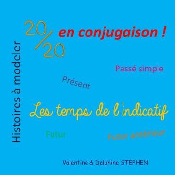 portada 20/20 en Conjugaison: les Temps de l'Indicatif (en Francés)