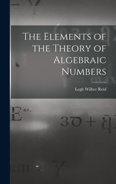 portada The Elements of the Theory of Algebraic Numbers (en Inglés)