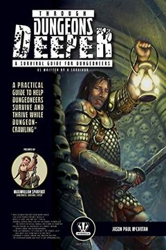 portada Through Dungeons Deeper: A Survival Guide for Dungeoneers as Written by a Survivor (en Inglés)