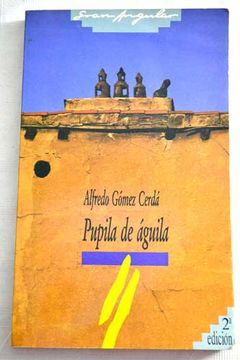 Libro Pupila De Águila, Alfredo Gómez Cerdá, ISBN 29901823. Comprar en  Buscalibre