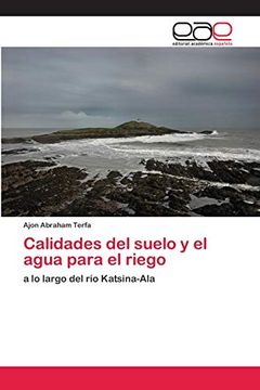 portada Calidades del Suelo y el Agua Para el Riego: A lo Largo del río Katsina-Ala (in Spanish)