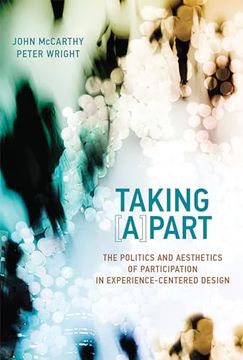 portada Taking [A]Part: The Politics and Aesthetics of Participation in Experience-Centered Design (Design Thinking, Design Theory) (in English)