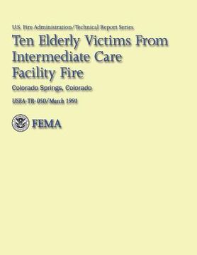 portada Ten Elderly Victims from Intermediate Care Facility Fire: Colorado Springs, Colorado (en Inglés)