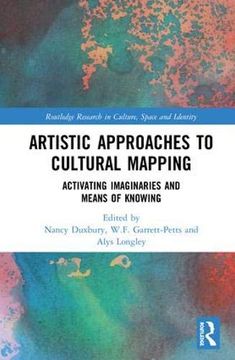 portada Artistic Approaches to Cultural Mapping: Activating Imaginaries and Means of Knowing