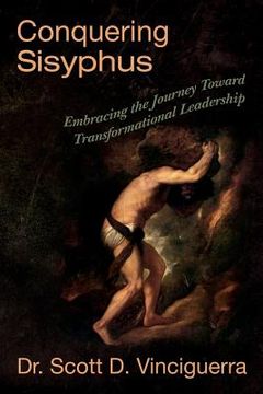 portada Conquering Sisyphus: Embracing the Journey Toward Transformational Leadership (en Inglés)