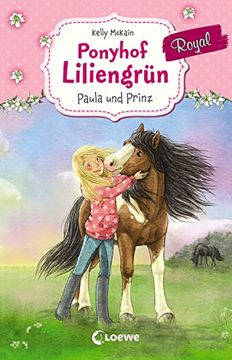 portada Ponyhof Liliengrün Royal 2 - Paula und Prinz: Für Mädchen ab 7 Jahre (en Alemán)