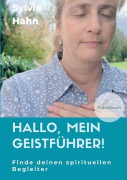 portada Hallo, mein Geistführer!: Finde deinen spirituellen Begleiter für dein Leben (en Alemán)