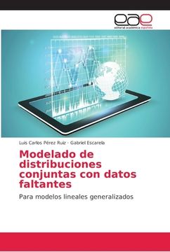 portada Modelado de distribuciones conjuntas con datos faltantes: Para modelos lineales generalizados (Paperback)