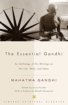 portada The Essential Gandhi: An Anthology of his Writings on his Life, Work, and Ideas (Vintage Spiritual Classics) (en Inglés)