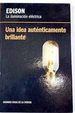portada Edison, la Iluminación Eléctrica: Una Idea Auténticamente Brillante