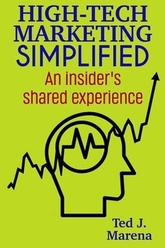 portada High-Tech Marketing Simplified: An insiders shared experience (en Inglés)