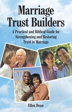 portada Marriage Trust Builders: A Practical and Biblical Guide for Strengthening and Restoring Trust in Marriage (en Inglés)