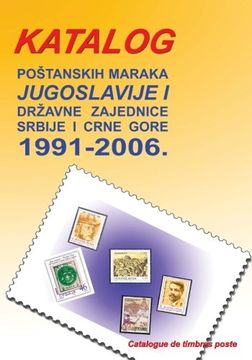 portada Katalog postanskih maraka 1991. - 2006.: Jugoslavije i drzavne zajednice Srbije i Crne Gore (Slovene Edition)