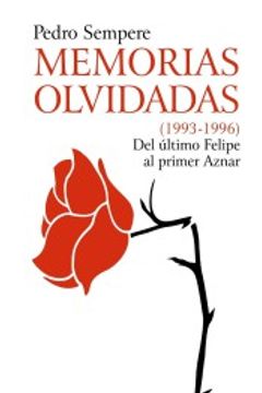 portada Memorias Olvidadas (1993-1996) del Último Felipe al Primer Aznar