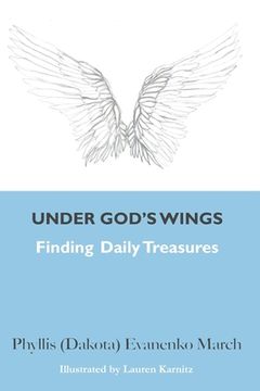 portada Under God's Wings: Finding Daily Treasures (en Inglés)