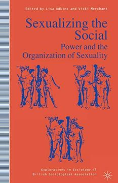 portada Sexualizing the Social: Power and the Organization of Sexuality (Explorations in Sociology. ) (en Inglés)