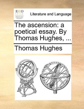 portada the ascension: a poetical essay. by thomas hughes, ...