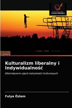 portada Kulturalizm liberalny i Indywidualnośc (en Polaco)