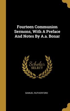 portada Fourteen Communion Sermons, With A Preface And Notes By A.a. Bonar (en Inglés)