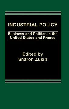 portada Industrial Policy: Business and Politics in the United States and France 