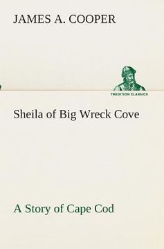 portada Sheila of big Wreck Cove a Story of Cape cod de James a. Cooper(Tredition Classics) (en Inglés)