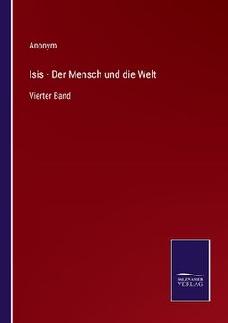 portada Isis - Der Mensch und die Welt: Vierter Band (en Alemán)
