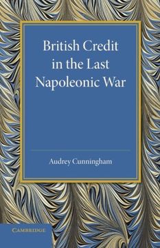 portada British Credit in the Last Napoleonic war (Girton College Studies) (en Inglés)