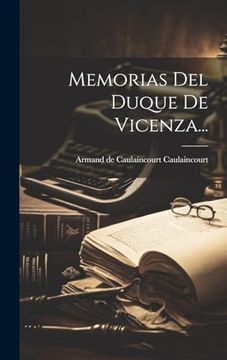 portada Memorias del Duque de Vicenza. (in Spanish)