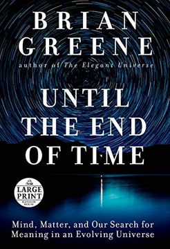 portada Until the end of Time: Mind, Matter, and our Search for Meaning in an Evolving Universe (Random House Large Print) 