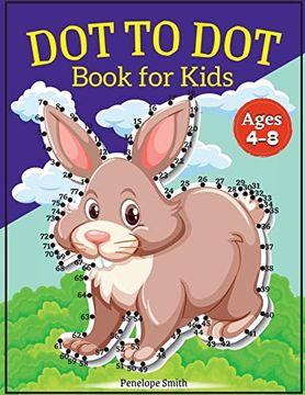 portada Dot to dot Book for Kids Ages 4-8: Connect the Dots Book for Kids age 4, 5, 6, 7, 8 100 Pages dot to dot Books for Children Boys & Girls Connect the Dots Activity Books 