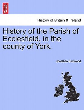 portada history of the parish of ecclesfield, in the county of york. (en Inglés)