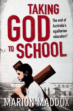 portada Taking God to School: The End of Australia's Egalitarian Education? (en Inglés)