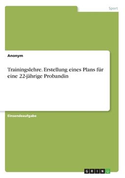 portada Trainingslehre. Erstellung eines Plans für eine 22-jährige Probandin (in German)