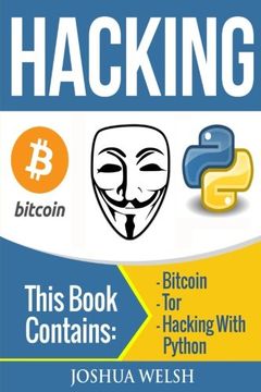 portada Hacking: 3 Manuscripts - Bitcoin, Tor, Hacking With Python (Hacking, Hacking With Python, Bitcoin, Blockchain, Tor, Python Book) (Volume 1)