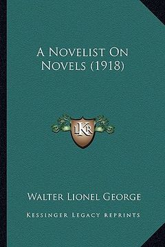portada a novelist on novels (1918) (en Inglés)