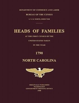 portada heads of families at the first census of the united states taken in the year 1790: north carolina (en Inglés)