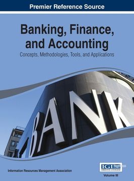 portada Banking, Finance, and Accounting: Concepts, Methodologies, Tools, and Applications Vol 3 (en Inglés)