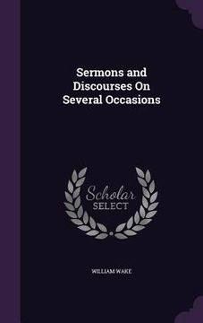 portada Sermons and Discourses On Several Occasions